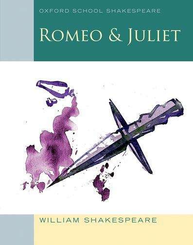 Romeo And Juliet (Oxford School Shakespeare)