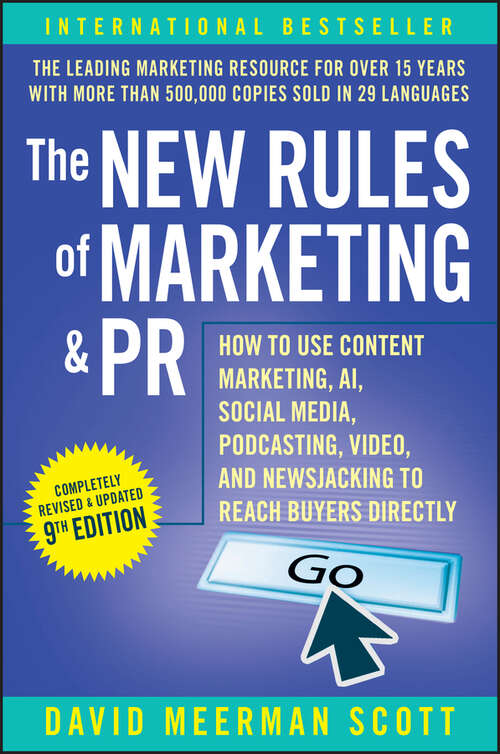 Book cover of The New Rules of Marketing & PR: How to Use Content Marketing, AI, Social Media, Podcasting, Video, and Newsjacking to Reach Buyers Directly (9)