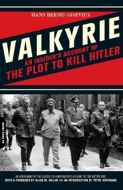Book cover of Valkyrie: An Insider's Account of the Plot to Kill Hitler