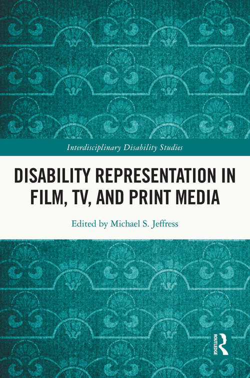Book cover of Disability Representation in Film, TV, and Print Media (Interdisciplinary Disability Studies)