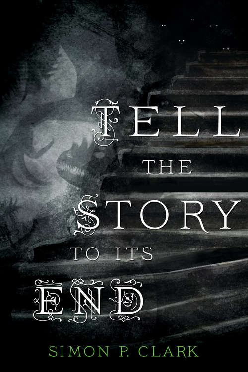 Book cover of Tell the Story to Its End: A Novel
