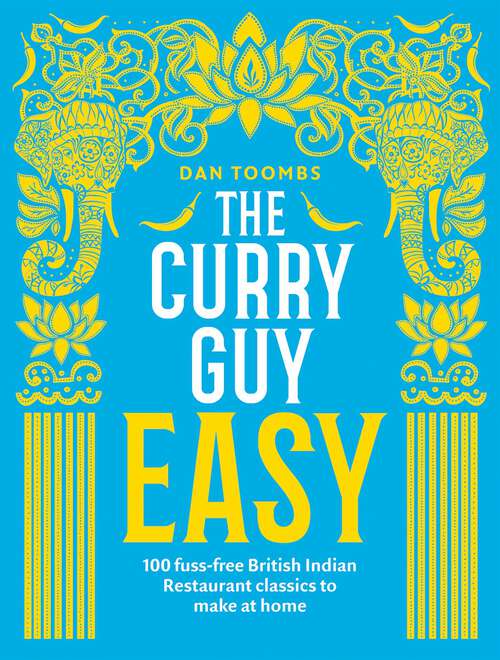 Book cover of The Curry Guy Easy: 100 Fuss-Free British Indian Restaurant Classics to Make at Home