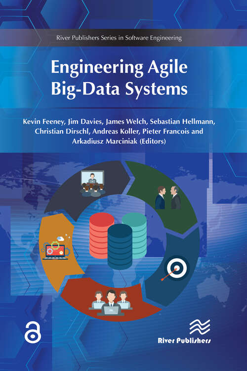 Engineering Agile Big-Data Systems (River Publishers Series In Software Engineering Ser.)