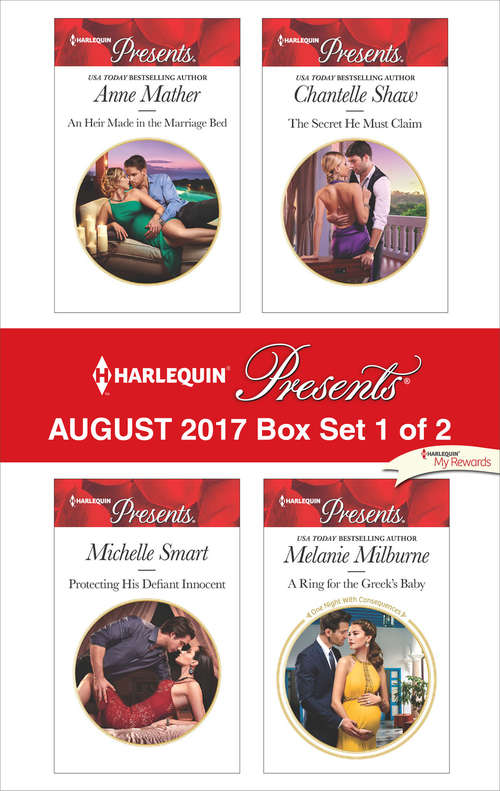 Book cover of Harlequin Presents August 2017 - Box Set 1 of 2: An Heir Made in the Marriage Bed\Protecting His Defiant Innocent\The Secret He Must Claim\A Ring for the Greek's Baby