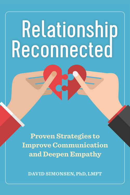 Book cover of Relationship Reconnected: Proven Strategies to Improve Communication and Deepen Empathy
