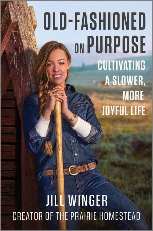 Book cover of Old-Fashioned on Purpose: Cultivating a Slower, More Joyful Life (Original)