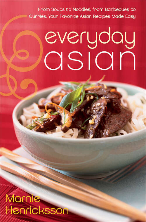 Book cover of Everyday Asian: From Soups to Noodles, From Barbecues to Curries, Your Favorite Asian Recipes Made Easy