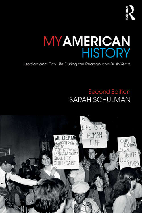 My American History: Lesbian and Gay Life During the Reagan and Bush Years (Women On Women Ser.)