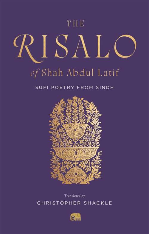 Book cover of The Risalo of Shah Abdul Latif: Sufi Poetry from Sindh (Murty Classical Library of India)