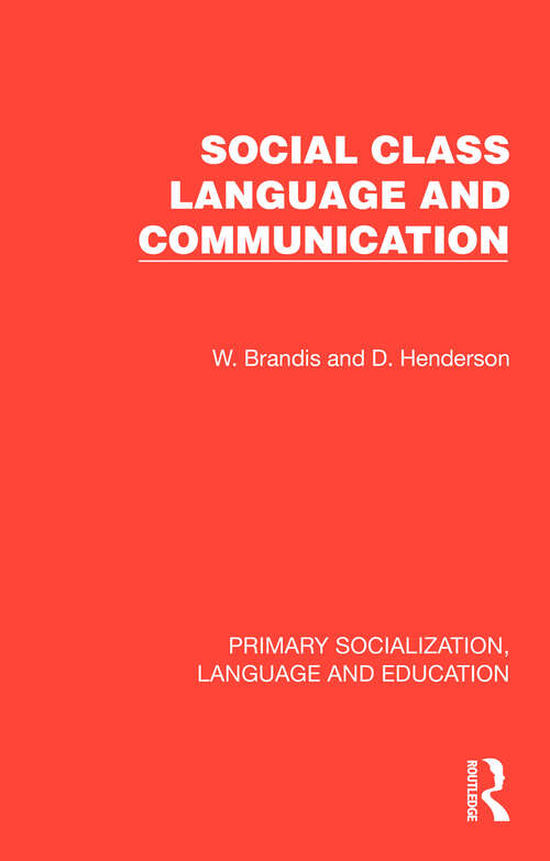 Book cover of Social Class, Language and Communication (1) (Primary Socialization, Language and Education)