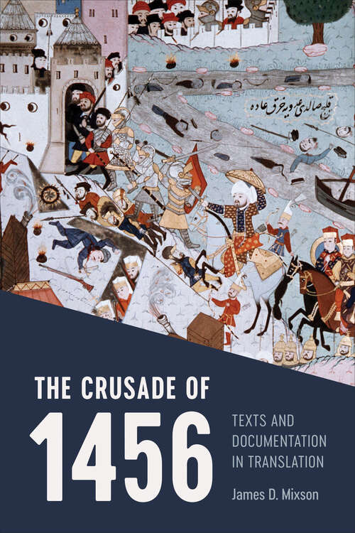Book cover of The Crusade of 1456: Texts and Documentation in Translation