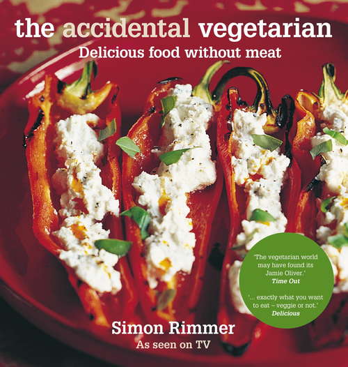 Book cover of The Accidental Vegetarian: Delicious And Eclectic Food Without Meat