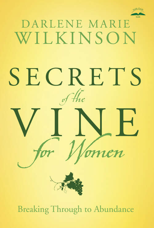 Book cover of Secrets of the Vine for Women: Breaking Through to Abundance (Breakthrough Series #9)