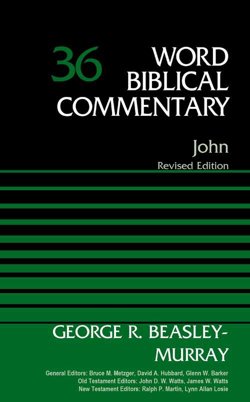 John, Volume 36: Revised Edition (Word Biblical Commentary)