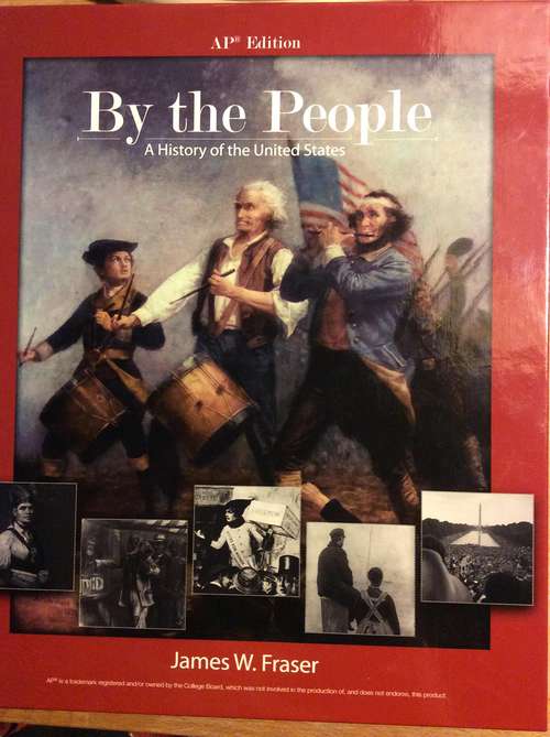 By The People: A History Of The United States (AP Edition)