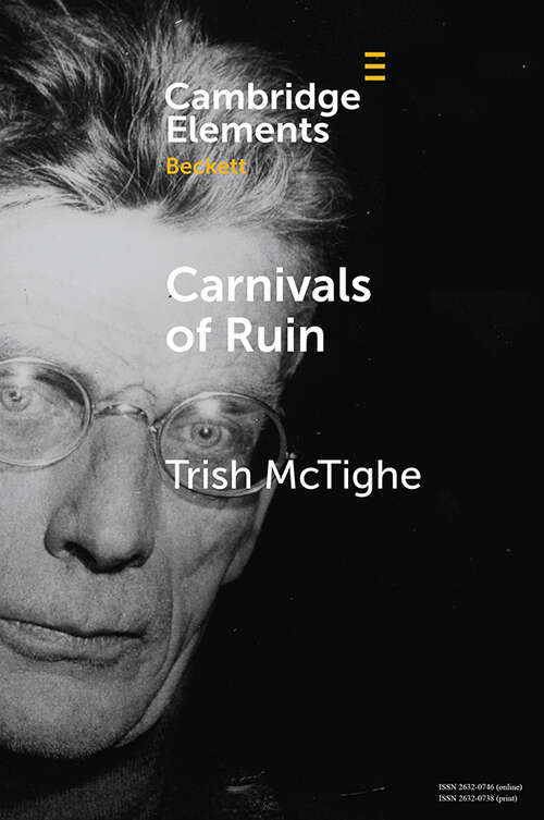 Book cover of Elements in Beckett Studies: Beckett, Ireland, And The Festival Form (Elements In Beckett Studies)