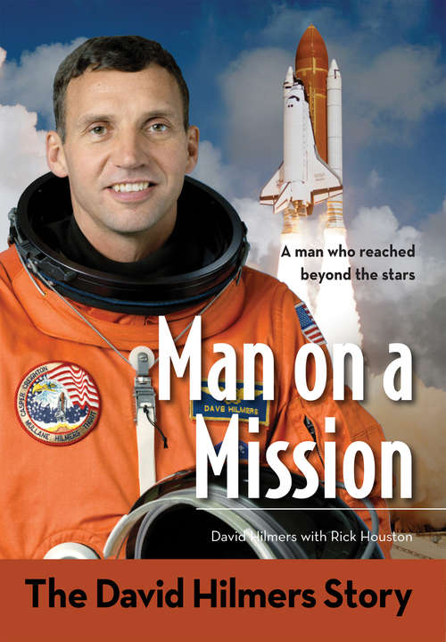 Book cover of Man on a Mission: The David Hilmers Story