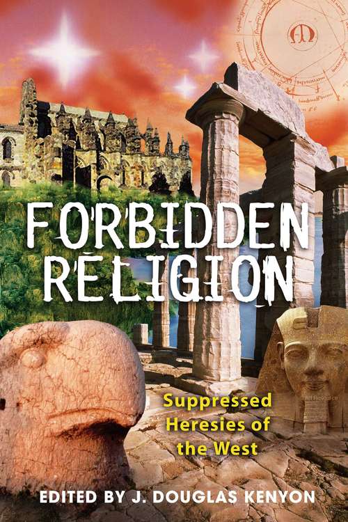 Book cover of Forbidden Religion: Suppressed Heresies of the West
