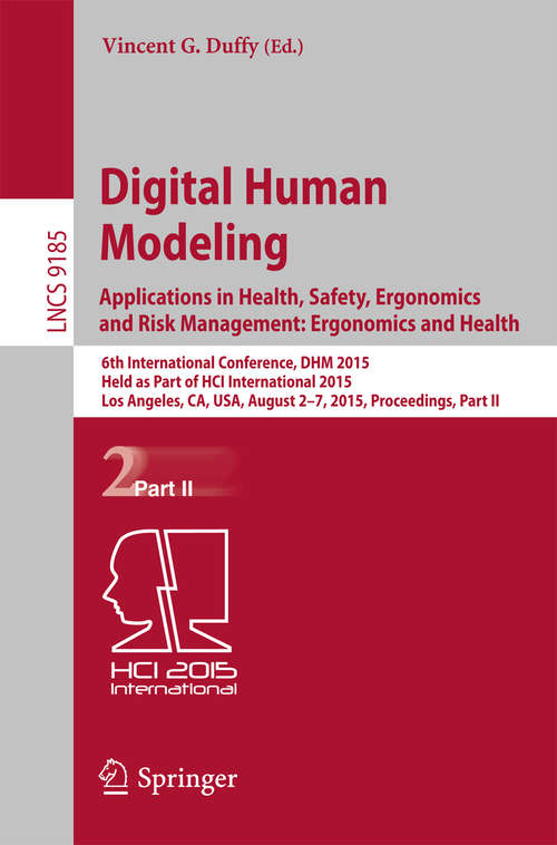 Book cover of Digital Human Modeling. Applications in Health, Safety, Ergonomics and Risk Management: Ergonomics and Health