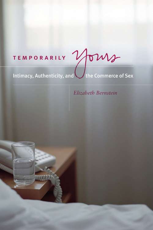 Book cover of Temporarily Yours: Intimacy, Authenticity, and the Commerce of Sex