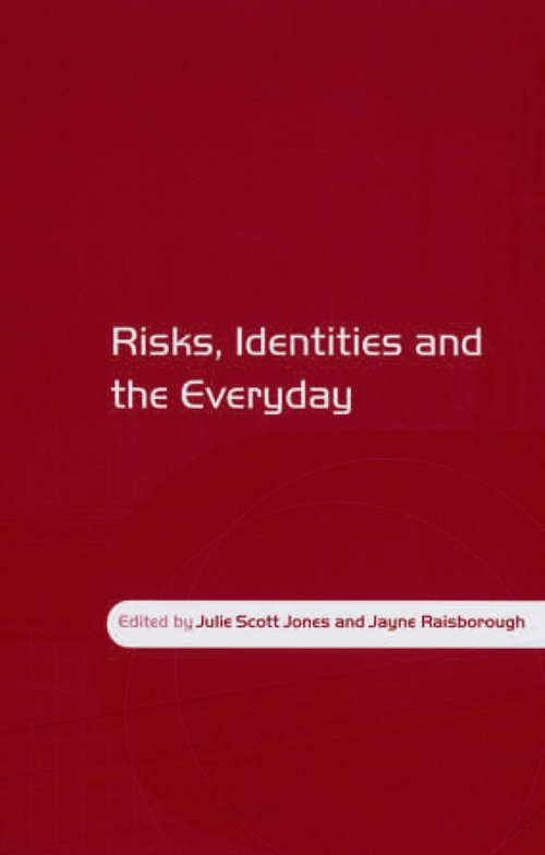 Risks, Identities and the Everyday