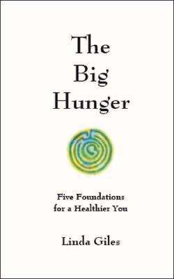 The Big Hunger: Five Foundations for a Healthier You