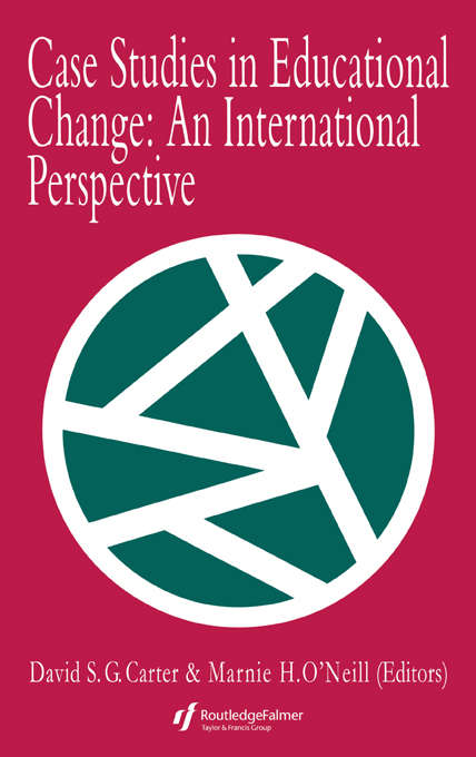 Case Studies In Educational Change: An International Perspective