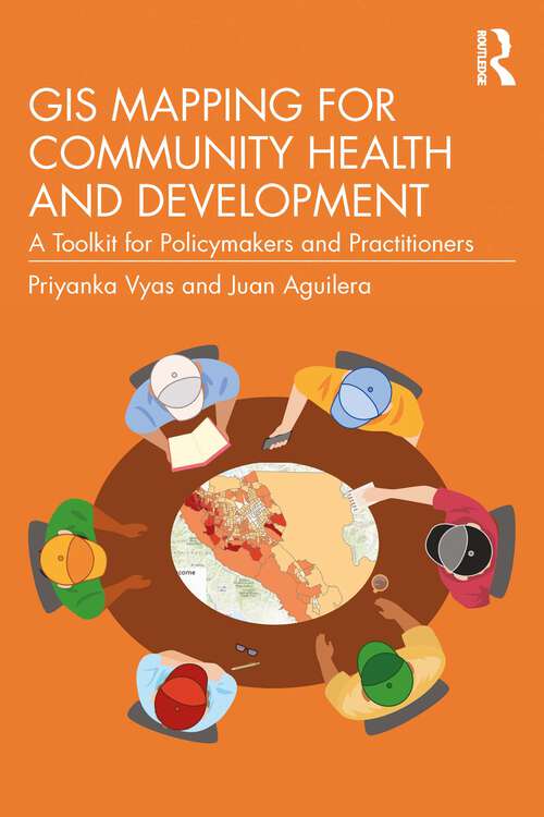 Book cover of GIS Mapping for Community Health and Development: A Toolkit for Policymakers and Practitioners (1)