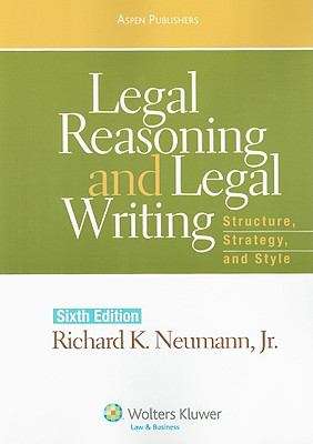Book cover of Legal Reasoning and Legal Writing: Structure, Strategy, and Style (6th edition)