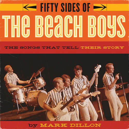 Book cover of Fifty Sides of the Beach Boys: The Songs That Tell Their Story
