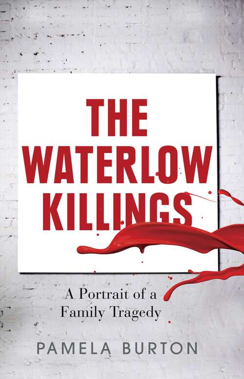 Book cover of Waterlow Killings: A Portrait of a Family Tragedy