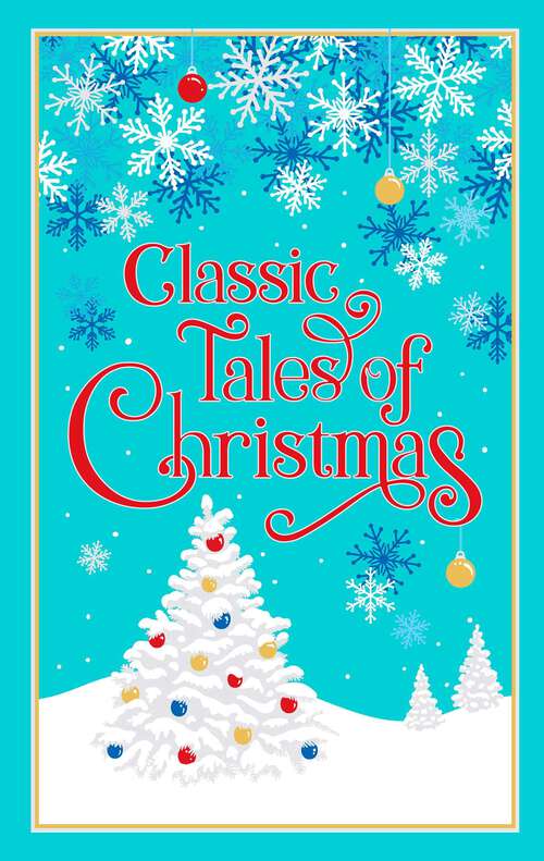 Book cover of Classic Tales of Christmas (Leather-bound Classics)