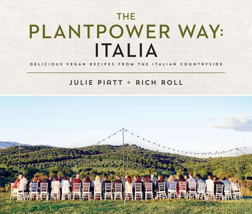 The Plantpower Way: Delicious Vegan Recipes from the Italian Countryside