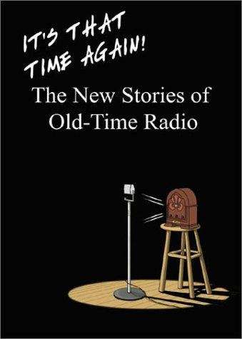 Book cover of It's That Time Again! The New Stories of Old-Time Radio