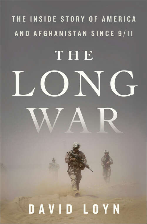 Book cover of The Long War: The Inside Story of America and Afghanistan Since 9/11
