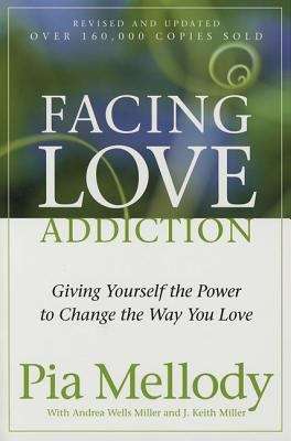 Facing Love Addiction: The Love Connection to Codependence, 1st Edition