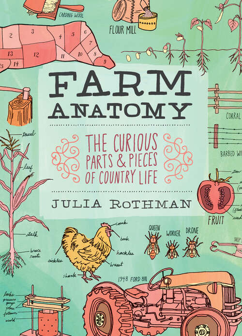 Book cover of Farm Anatomy: The Curious Parts and Pieces of Country Life (Anatomy)