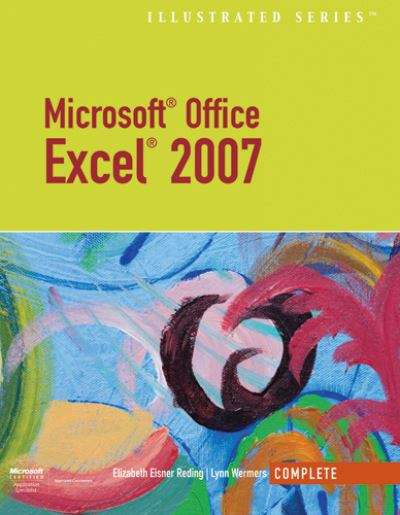 Book cover of Microsoft® Office Excel® 2007: Illustrated Complete