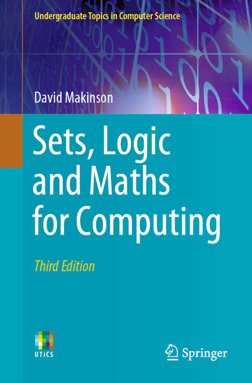 Book cover of Sets, Logic and Maths for Computing (3rd ed. 2020) (Undergraduate Topics in Computer Science)