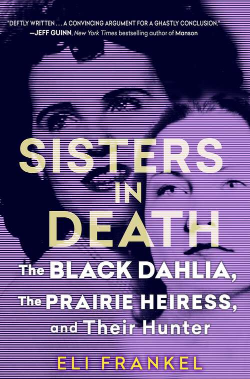 Book cover of Sisters in Death: The Black Dahlia, the Prairie Heiress, and Their Hunter