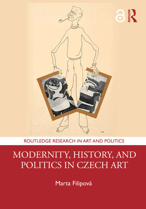 Book cover of Modernity, History, and Politics in Czech Art (Routledge Research in Art and Politics)