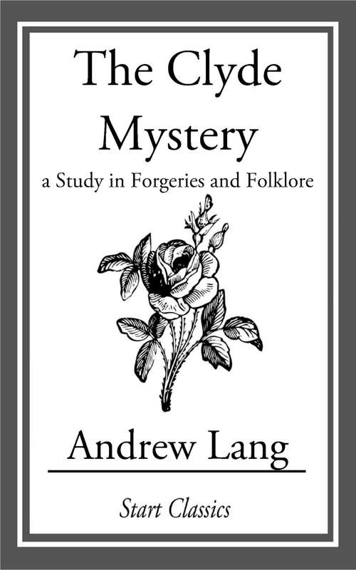 Book cover of The Clyde Mystery: A Study in Forgeries and Folklore