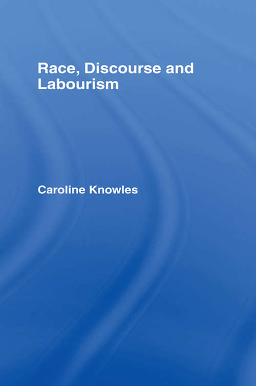 Book cover of Race, Discourse and Labourism (International Library of Sociology)