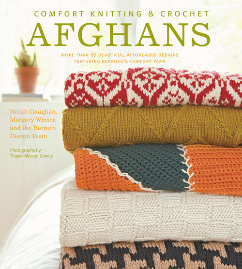 Book cover of Comfort Knitting & Crochet: More Than 50 Beautiful, Affordable Designs Featuring Berroco's Comfort Yarn