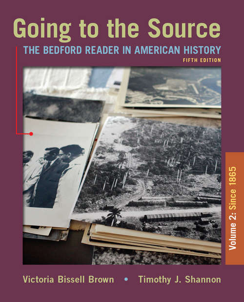 Brown and Shannon/Going to the Source, Volume 2: The Bedford Reader In American History