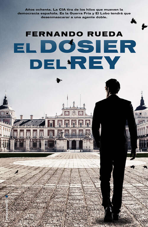 Book cover of El dosier del rey (Mikel Lejarza 2) (Mikel Lejarza: Volumen 2)