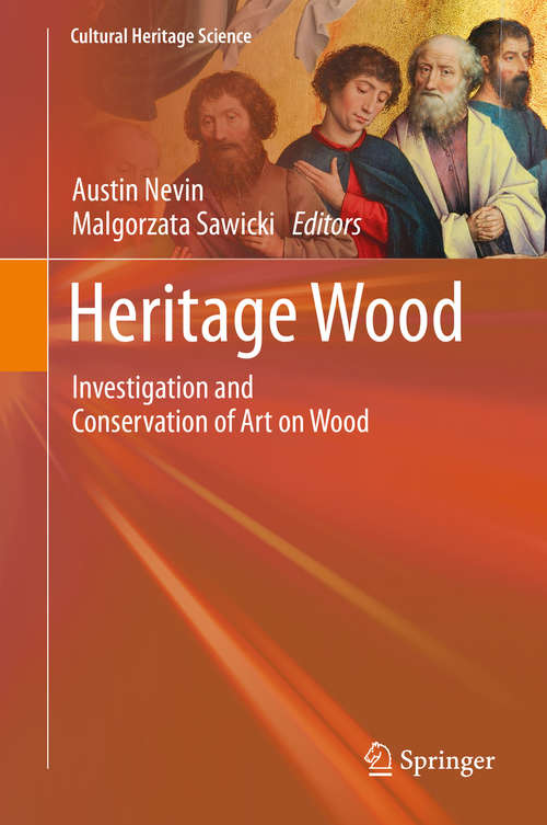 Book cover of Heritage Wood: Investigation and Conservation of Art on Wood (1st ed. 2019) (Cultural Heritage Science)