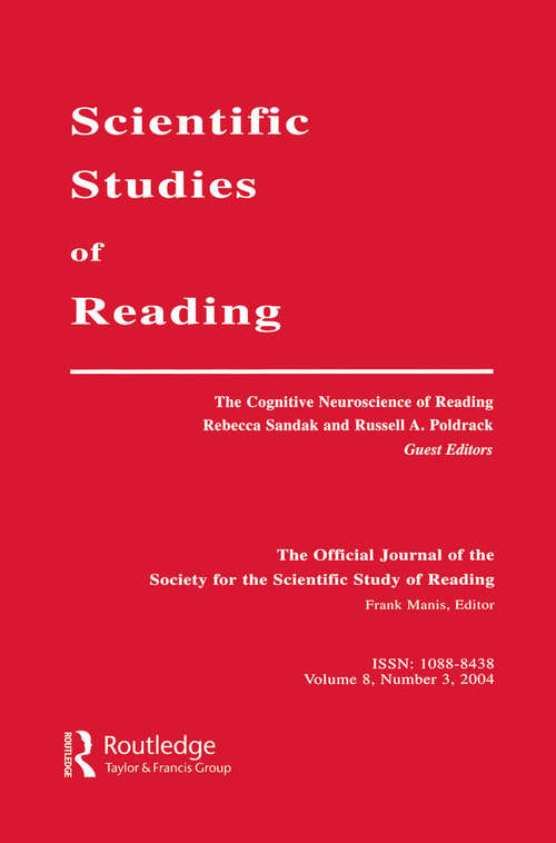 The Cognitive Neuroscience of Reading: A Special Issue of scientific Studies of Reading