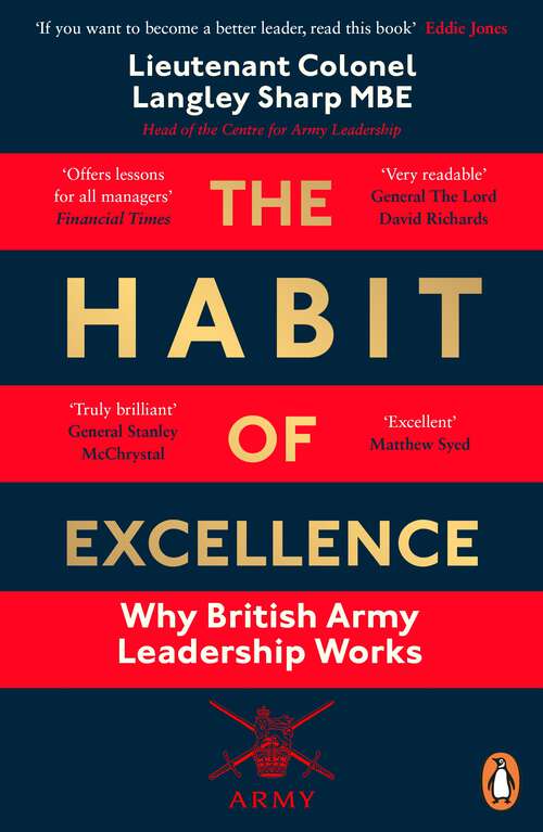 Book cover of The Habit of Excellence: Why British Army Leadership Works