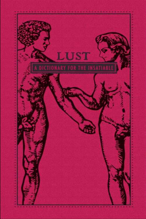 Book cover of Lust: A Dictionary for the Insatiable